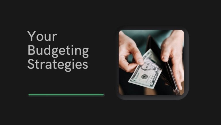 Your Budgeting Strategies